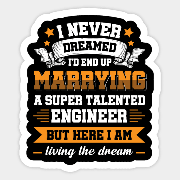 Marrying a super talented engineer Sticker by Arish Van Designs